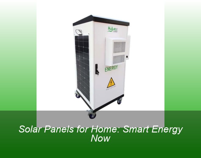 Solar Panels for Home: Smart Energy Now